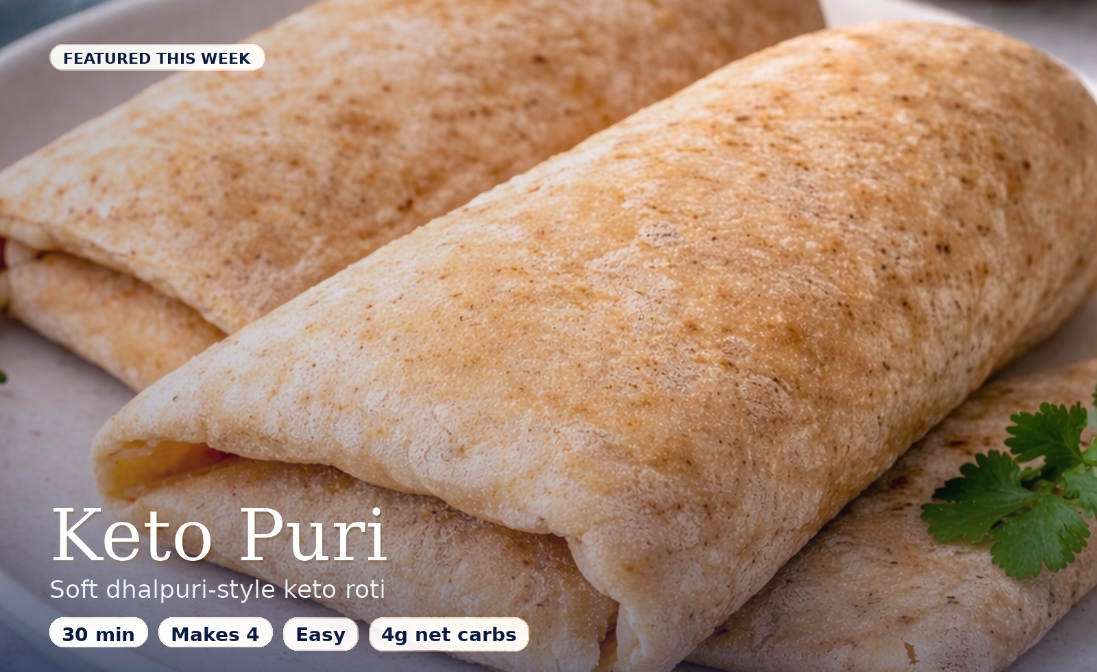 Keto Puri — soft dhalpuri-style keto roti, 30 min, makes 4, easy, 4g net carbs